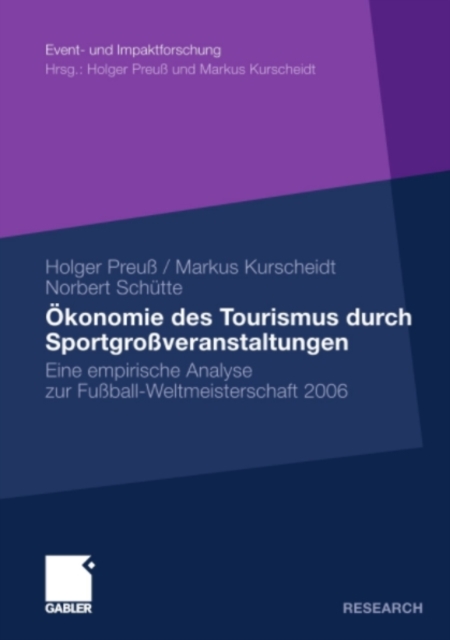 Okonomie des Tourismus durch Sportgroveranstaltungen : Eine empirische Analyse zur Fuball-Weltmeisterschaft 2006, PDF eBook