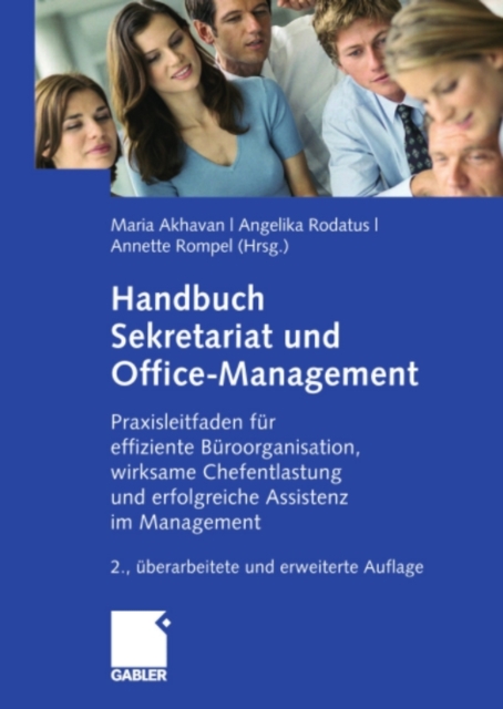Handbuch Sekretariat und Office Management : Der Praxisleitfaden fur effiziente Buroorganisation, wirksame Chefentlastung und erfolgreiche Assistenz im Management, PDF eBook