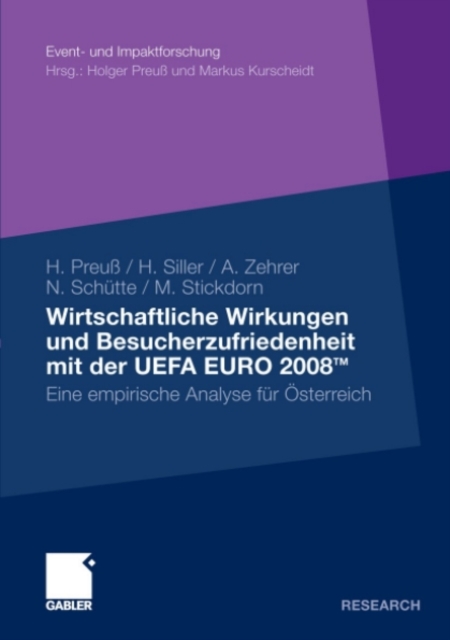 Wirtschaftliche Wirkungen und Besucherzufriedenheit mit der UEFA EURO 2008TM : Eine empirische Analyse fur Osterreich, PDF eBook