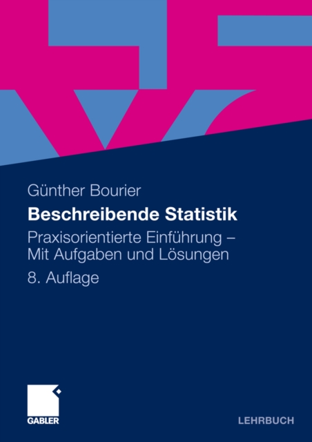 Beschreibende Statistik : Praxisorientierte Einfuhrung - Mit Aufgaben und Losungen, PDF eBook