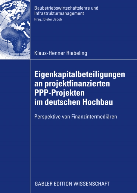 Eigenkapitalbeteiligungen an projektfinanzierten PPP-Projekten im deutschen Hochbau : Perspektive von Finanzintermediaren, PDF eBook