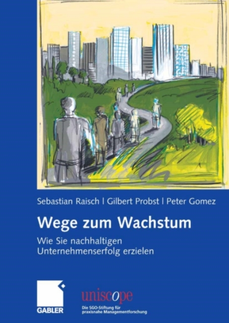 Wege zum Wachstum : Wie Sie nachhaltigen Unternehmenserfolg erzielen, PDF eBook