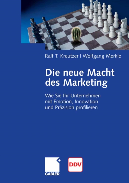 Die neue Macht des Marketing : Wie Sie Ihr Unternehmen mit Emotion, Innovation und Prazision profilieren, PDF eBook