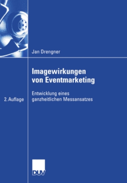 Imagewirkungen von Eventmarketing : Entwicklung eines ganzheitlichen Messansatzes, PDF eBook