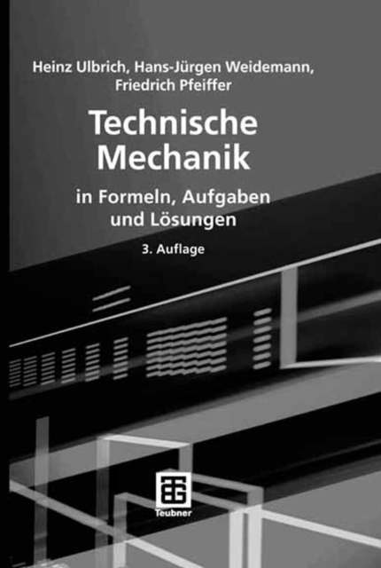 Technische Mechanik in Formeln, Aufgaben und Losungen, PDF eBook