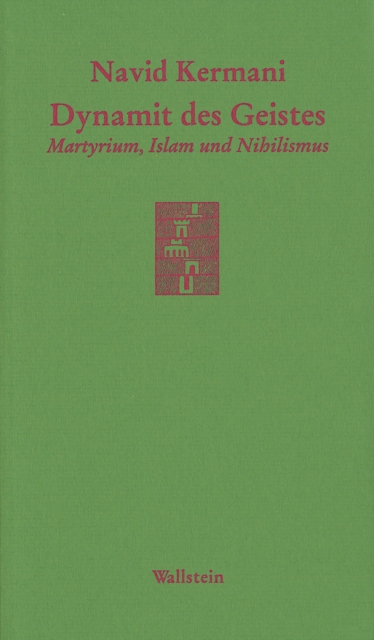 Dynamit des Geistes : Martyrium, Islam und Nihilismus, PDF eBook