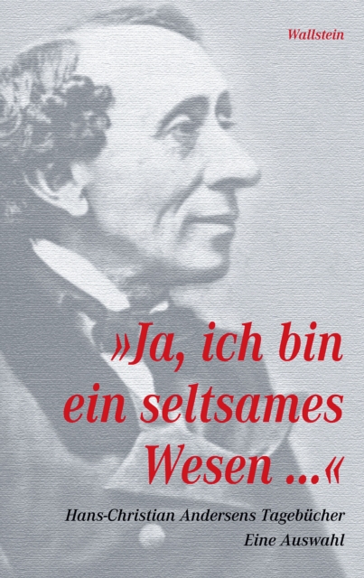 "Ja, ich bin ein seltsames Wesen..." : Tagebucher 1825-1875, PDF eBook