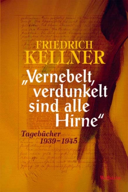 "Vernebelt, verdunkelt sind alle Hirne" : Tagebucher 1939-1945, PDF eBook