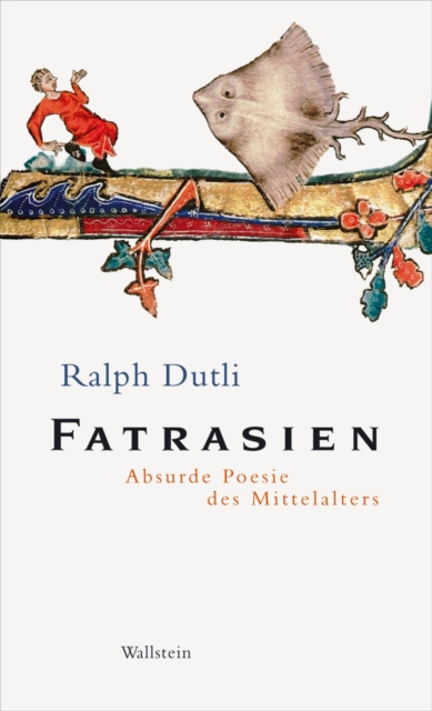Fatrasien : Absurde Poesie des Mittelalters, PDF eBook