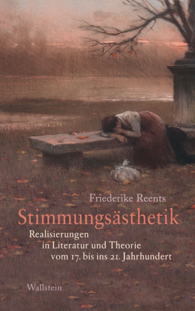 Stimmungsasthetik : Realisierungen in Literatur und Theorie vom 17. bis ins 21. Jahrhundert, PDF eBook