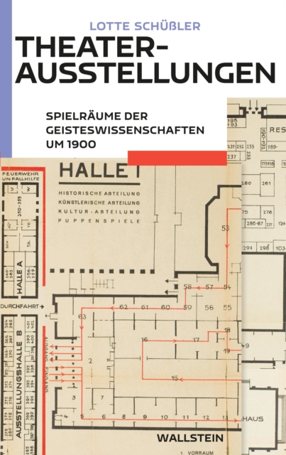 Theaterausstellungen : Spielraume der Geisteswissenschaften um 1900, PDF eBook