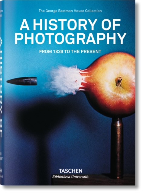 A History of Photography. From 1839 to the Present, Hardback Book