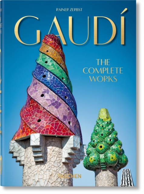 Gaudi. The Complete Works. 40th Ed., Hardback Book