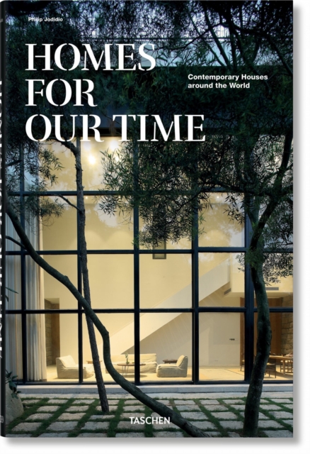 Homes for Our Time. Contemporary Houses around the World, Hardback Book