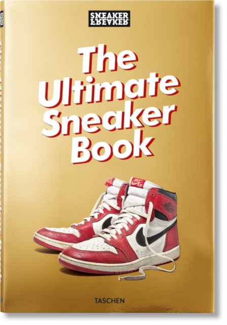 Sneaker Freaker. The Ultimate Sneaker Book, Hardback Book