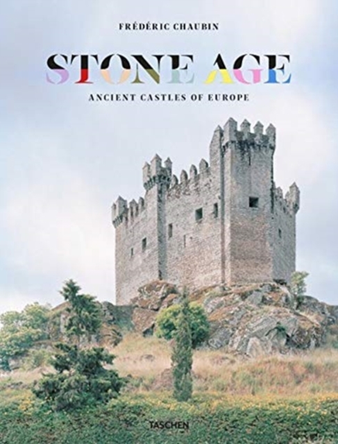 Frederic Chaubin. Stone Age. Ancient Castles of Europe, Hardback Book