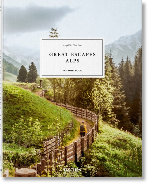 Great Escapes Alps. The Hotel Book, Hardback Book