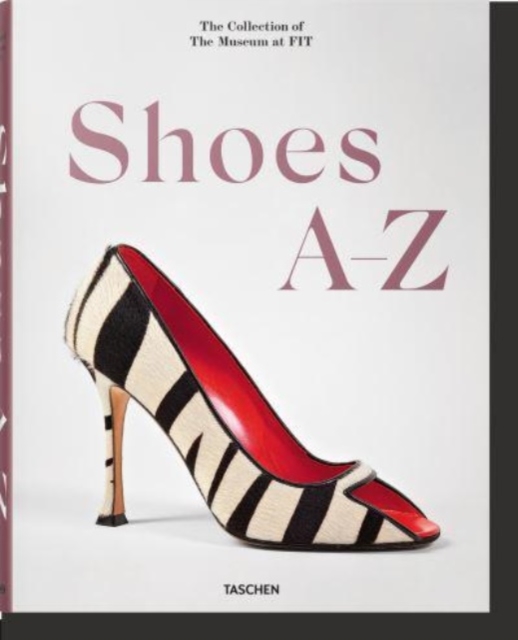 Shoes A-Z. The Collection of The Museum at FIT, Hardback Book