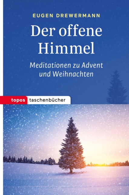 Der offene Himmel : Meditationen zu Advent und Weihnachten, PDF eBook
