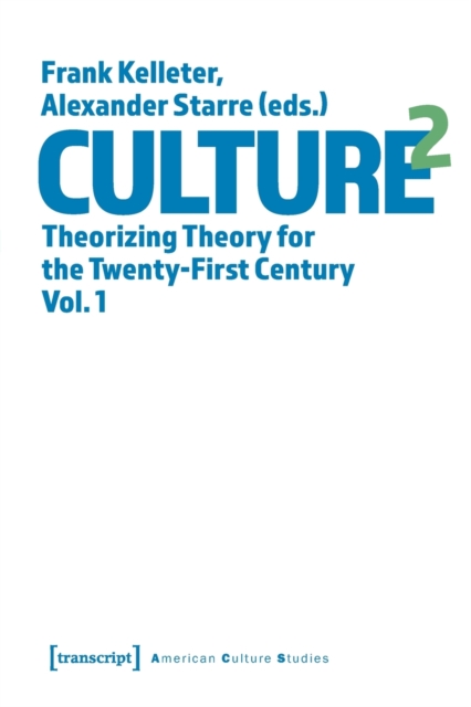 Culture^2 - Theorizing Theory for the Twenty-First Century, Vol. 1, Paperback / softback Book