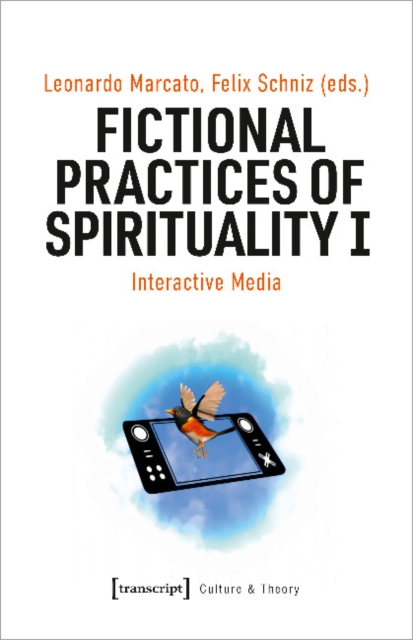 Fictional Practices of Spirituality I : Interactive Media, Paperback / softback Book