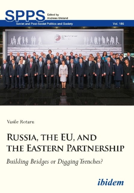 Russia, the EU, and the Eastern Partnership - Building Bridges or Digging Trenches?, Paperback / softback Book