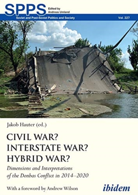 Civil War? Interstate War? Hybrid War? - Dimensions and Interpretations of the Donbas Conflict in 2014-2020, Paperback / softback Book