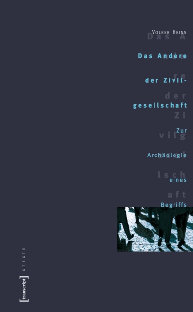 Das Andere der Zivilgesellschaft : Zur Archaologie eines Begriffs, PDF eBook