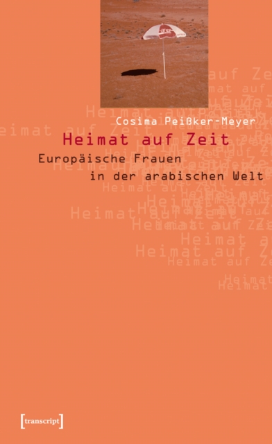 Heimat auf Zeit : Europaische Frauen in der arabischen Welt, PDF eBook