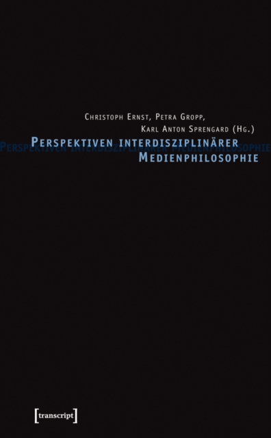 Perspektiven interdisziplinarer Medienphilosophie, PDF eBook