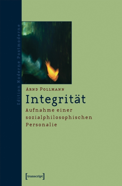Integritat : Aufnahme einer sozialphilosophischen Personalie, PDF eBook