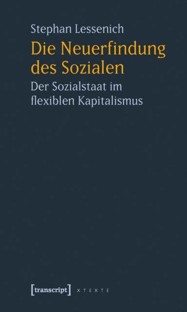 Die Neuerfindung des Sozialen : Der Sozialstaat im flexiblen Kapitalismus, PDF eBook