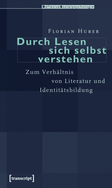 Durch Lesen sich selbst verstehen : Zum Verhaltnis von Literatur und Identitatsbildung, PDF eBook