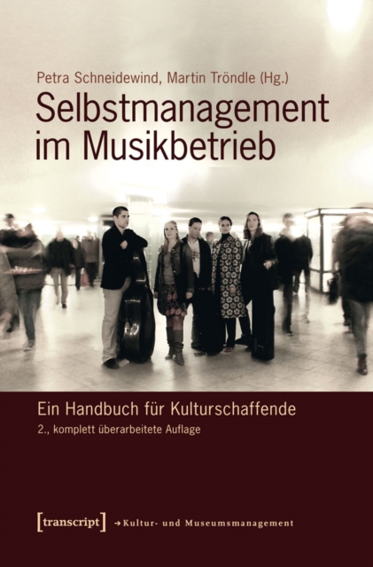 Selbstmanagement im Musikbetrieb : Ein Handbuch fur Kulturschaffende, PDF eBook