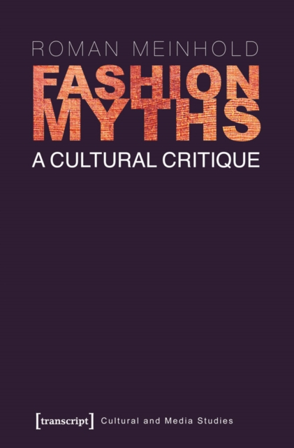 Fashion Myths : A Cultural Critique, PDF eBook
