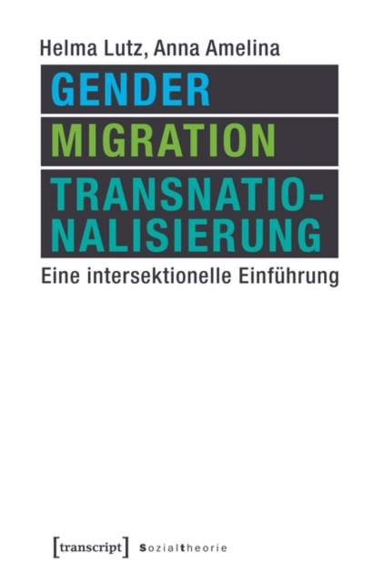 Gender, Migration, Transnationalisierung : Eine intersektionelle Einfuhrung, PDF eBook
