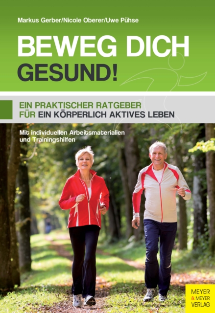 Beweg dich gesund! : Ein praktischer Ratgeber fur ein korperlich aktives Leben, PDF eBook
