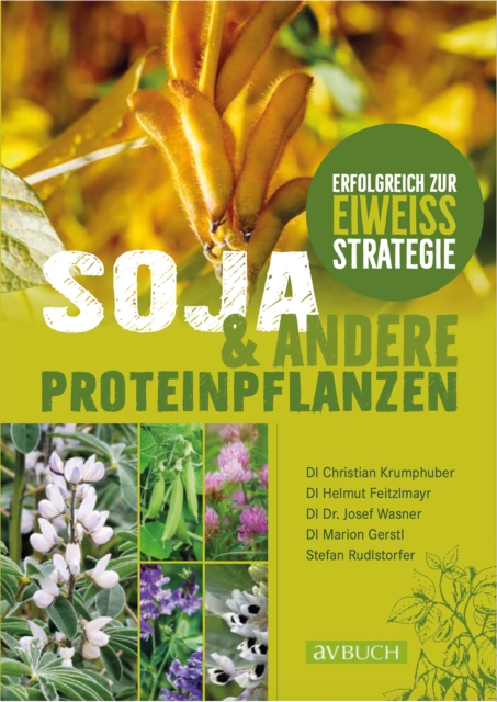 Soja und andere Proteinpflanzen : Erfolgreich zur Eiweistrategie, EPUB eBook