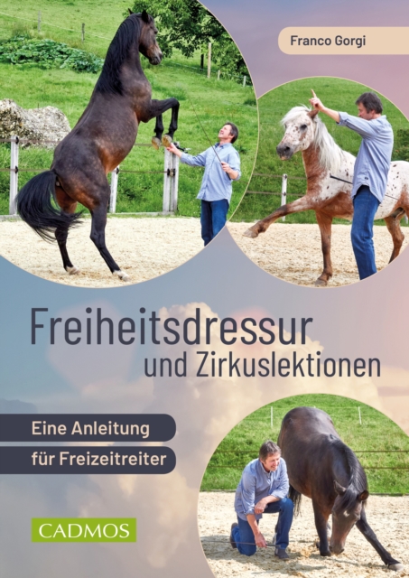 Freiheitsdressur und Zirkuslektionen : Eine Anleitung fur Freizeitreiter, EPUB eBook