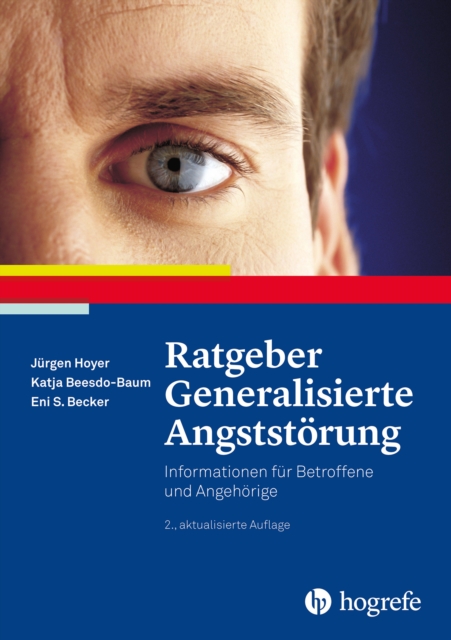 Ratgeber Generalisierte Angststorung : Informationen fur Betroffene und Angehorige, PDF eBook