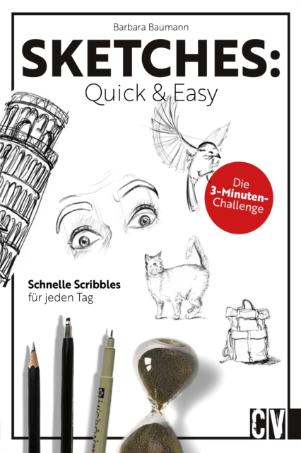 Sketches: Quick & Easy : Schnelle Scribbles fur jeden Tag. Die 3-Minuten-Challenge, PDF eBook