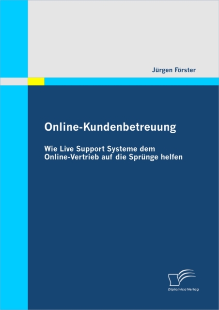Online-Kundenbetreuung: Wie Live Support Systeme dem Online-Vertrieb auf die Sprunge helfen, PDF eBook