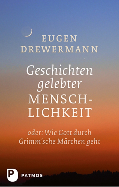 Geschichten gelebter Menschlichkeit : Oder: Wenn Gott durch Grimm'sche Marchen geht, EPUB eBook