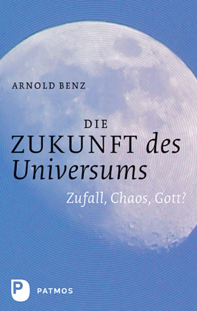 Die Zukunft des Universums : Zufall, Chaos, Gott?, EPUB eBook