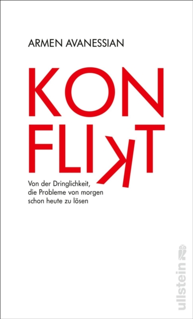 Konflikt : Von der Dringlichkeit, Probleme von morgen schon heute zu losen | Der Starphilosoph zu den Herausforderungen unserer Zeit, EPUB eBook