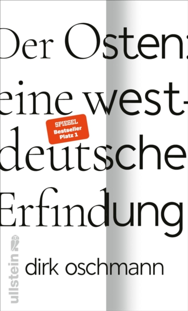 Der Osten: eine westdeutsche Erfindung : Wie die Konstruktion des Ostens unsere Gesellschaft spaltet, EPUB eBook