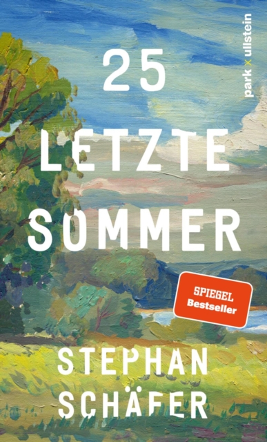 25 letzte Sommer : Eine warme, tiefe Erzahlung, die uns in unserer Sehnsucht nach einem Leben in Gleichgewicht abholt, EPUB eBook