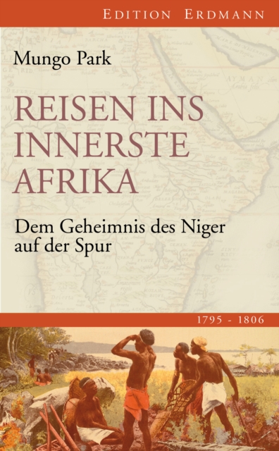Reisen ins innerste Afrika : Dem Geheimnis des Niger auf der Spur (1795-1806), EPUB eBook