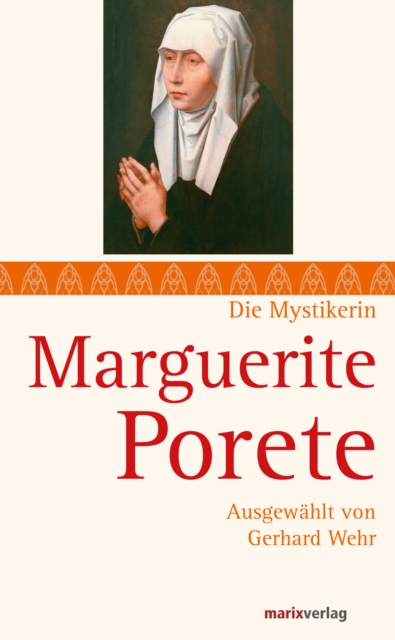 Marguerite Porete : Textauswahl und Kommentar von Gerhard Wehr, EPUB eBook