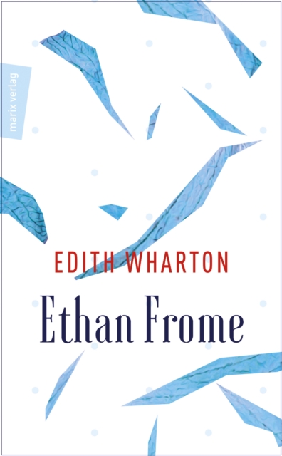 Ethan Frome : Und ein Himmel aus Eis, EPUB eBook